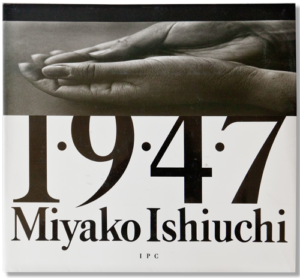 Miyako Ishiuchi, 1947. Tokyo: IPC Inter Press Corporation, 1990.